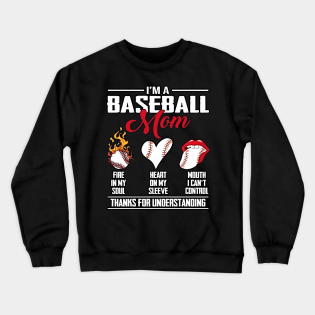 I'm A Baseball Mom Fire In My Soul Heart On My Sleeve Mouth I Can't Control Thanks For Understanding Crewneck Sweatshirt by Jenna Lyannion